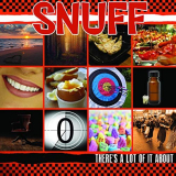 Snuff - Theres a Lot of It About '2019