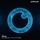 Edlan - All Around / Too Late Remix '2021
