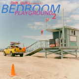 Ohm Guru - Bedroom Playground, Vol. 2 '2021