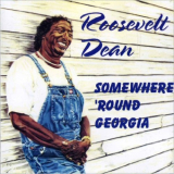 Roosevelt Dean - Somewhere Round Georgia '2003