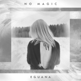 Eguana - No Magic '2020