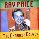 Ray Price - The Cherokee Cowboy (Remastered) '2020
