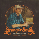 Granger Smith - Country Things, Vol. 1 '2020