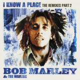 Bob Marley & The Wailers - I Know A Place: The Remixes (Pt. 1-2) '2020