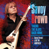 Savoy Brown - Taking the Blues Back Home Savoy Brown Live in America '2020