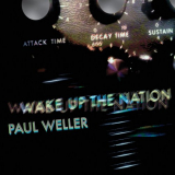 Paul Weller - Wake Up The Nation (10th Anniversary Edition / Remastered) '2020