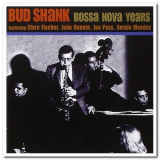Bud Shank - Bossa Nova Years '2000