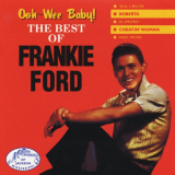 Frankie Ford - Ooh-Wee Baby! The Best of Frankie Ford '1998