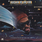 Rahsaan Roland Kirk - The Vibration Continues: Retrospective Of Years 1968-76 '1978/2015