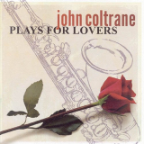 John Coltrane - John Coltrane Plays for Lovers '2003