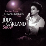 Judy Garland - That Old Feeling: Classic Ballads From The Judy Garland Show '2005