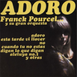 Franck Pourcel - Adoro & Yo Te Amo...Yo Tampoco '1968, 1969 [2001]