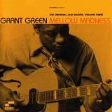 Grant Green - Mellow Madness (The Original Jam Master, Volume Three) '2005