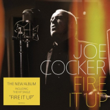 Joe Cocker - Fire It Up! '2012