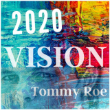 Tommy Roe - 2020 Vision '2019