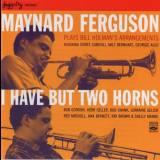 Maynard Ferguson - I Have But Two Horns '2005