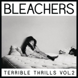 Bleachers - Terrible Thrills, Vol. 2 '2015