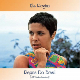 Elis Regina - Regina Do Brasil (All Tracks Remastered) '2021
