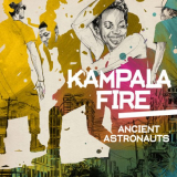 Ancient Astronauts - Kampala Fire '2020