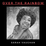 Sarah Vaughan - Over the Rainbow '2021