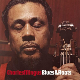 Charles Mingus - Blues and Roots (Bonus Track Version) '1959/2019