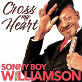 Sonny Boy Williamson - Cross My Heart '2021