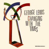 George Lewis - Changing With The Times '1993