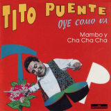 Tito Puente - Oye Como Va (Mambo Y Cha Cha Cha) '1994