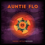 Auntie Flo - Theory Of Flo: Remixed '2017