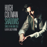 Hugh Coltman - Shadows: Songs of Nat King Cole & Live At Jazz A Vienne '2016