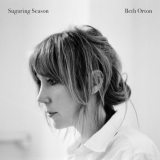 Beth Orton - Sugaring Season (Deluxe Edition) '2012