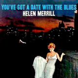 Helen Merrill - Youve Got A Date With The Blues (Remastered) '1958; 2019