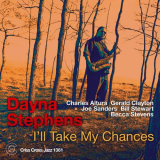 Dayna Stephens - Ill Take My Chances '2013
