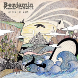 Benjamin Francis Leftwich - After the Rain '2016