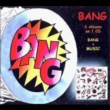Bang - Bang + Music '1972-73/2007