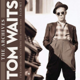 Tom Waits - The Archives: FM Radio Broadcasts From The 1970s To 1990s '2018