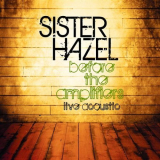 Sister Hazel - Before The Amplifiers: Live Acoustic '2008