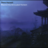 Steve Hackett - Beyond The Shrouded Horizon (Special Edition) '2011