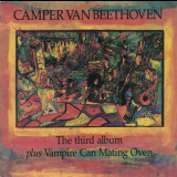 Camper Van Beethoven - The Third Album Plus Vampire Can Mating Oven '1988
