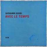 Giovanni Guidi - Avec le temps '2019