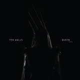 Ten Walls - Queen (Extended) '2019