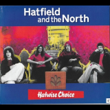 Hatfield and The North - Hatwise Choice - Archive Recordings 1973-1975, Volume 1 '2005