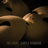 Joe Locke - Subtle Disguise '2018