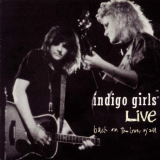 Indigo Girls - Live: Back on the Bus, Yall '1991
