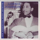 Lonnie Johnson - Why Should I Cry '2007