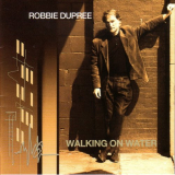Robbie Dupree - Walking On Water '1993
