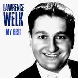 Lawrence Welk - My Best (Remastered) '2019