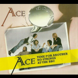 Ace - Time For Another / No Strings / At The BBC '1975-77/2011
