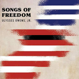 Ulysses Owens Jr. - Songs of Freedom '2019