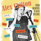Alex Chilton - From Memphis to New Orleans '2019